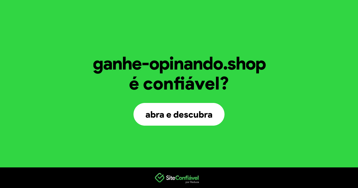 O site ganhe-opinando.shop é confiável?