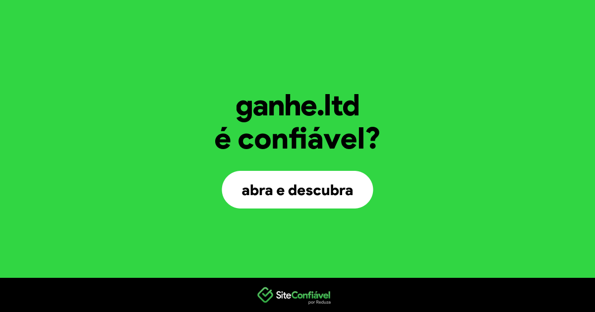 O site ganhe.ltd é confiável?