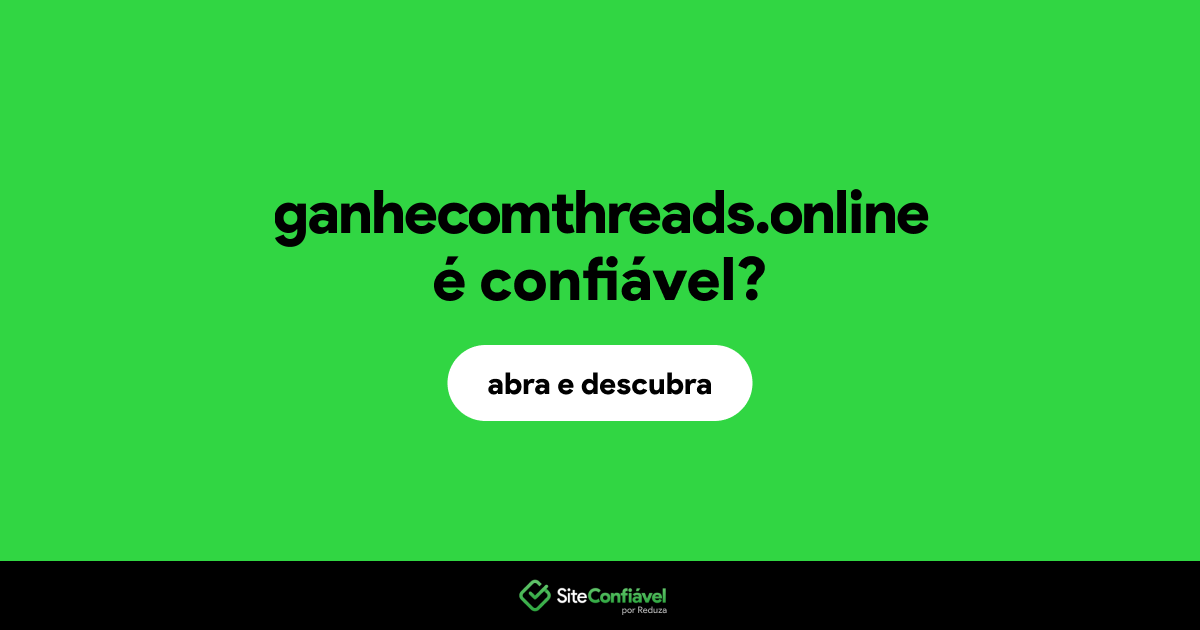 O site ganhecomthreads.online é confiável?