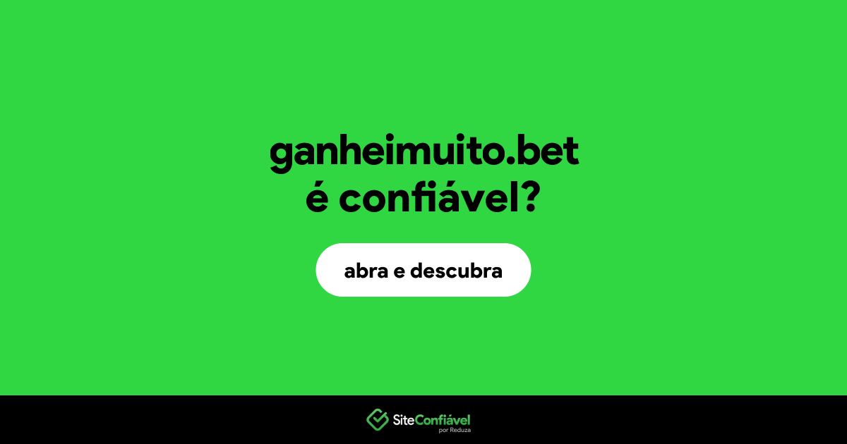O site ganheimuito.bet é confiável?