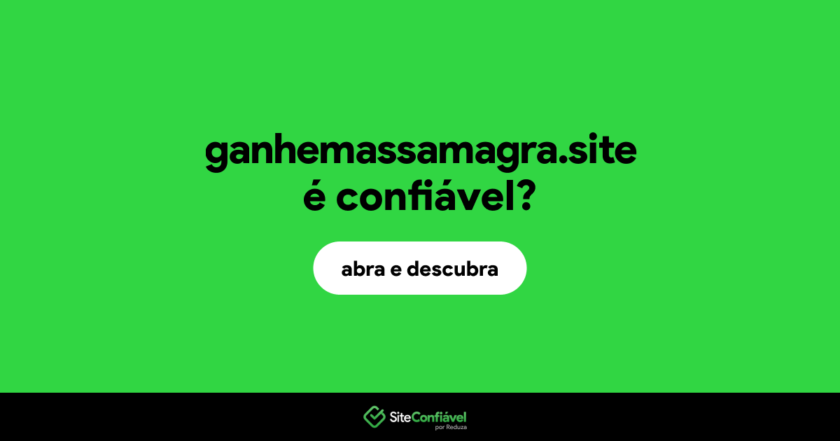 O site ganhemassamagra.site é confiável?