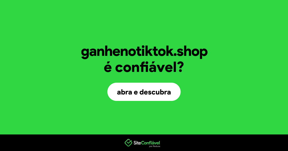 O site ganhenotiktok.shop é confiável?