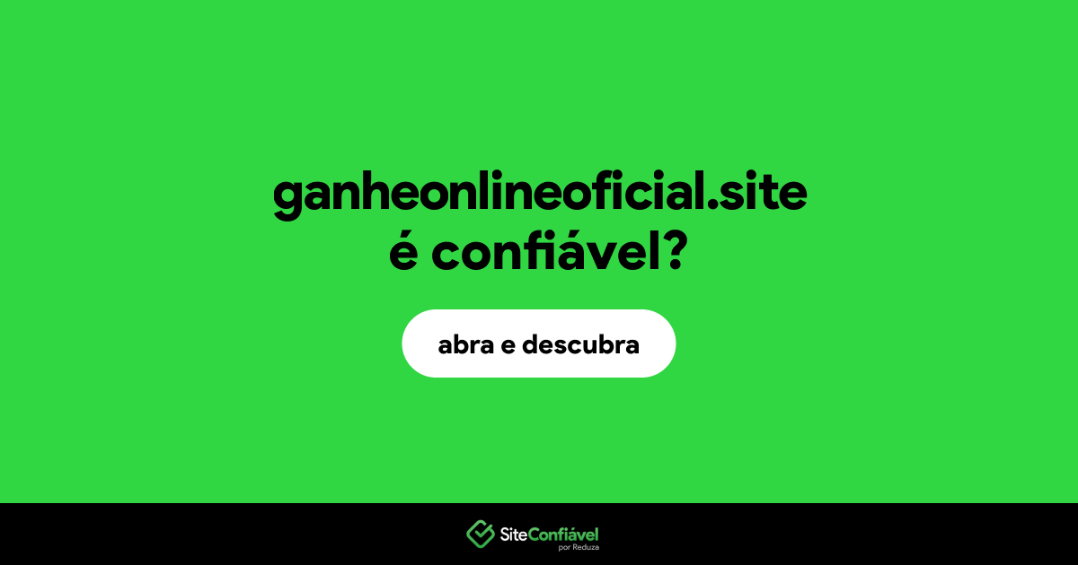 O site ganheonlineoficial.site é confiável?