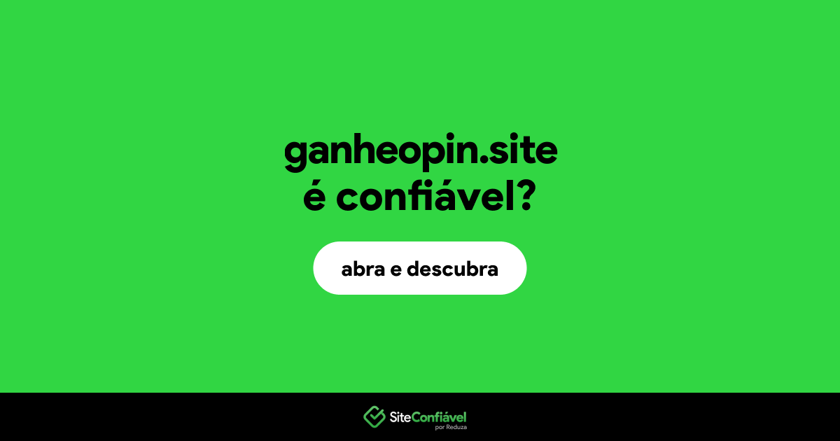O site ganheopin.site é confiável?