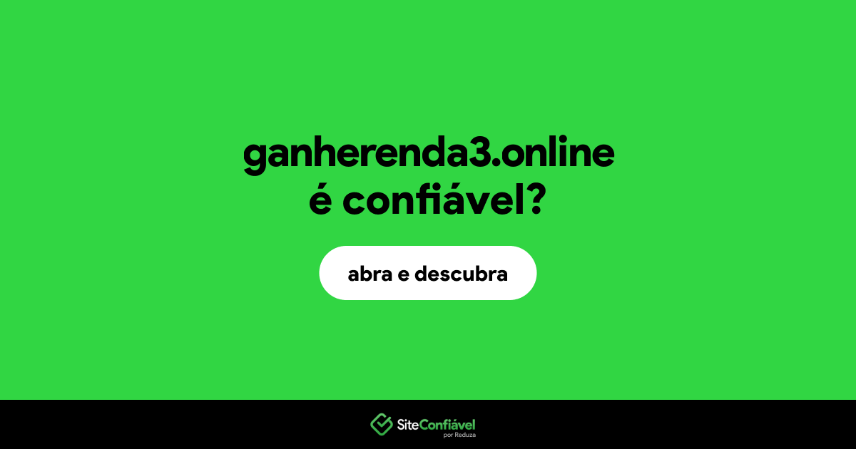 O site ganherenda3.online é confiável?