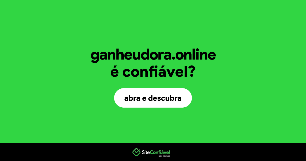 O site ganheudora.online é confiável?
