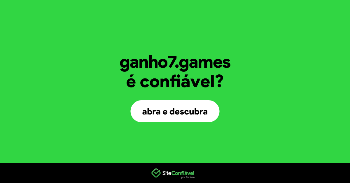O site ganho7.games é confiável?