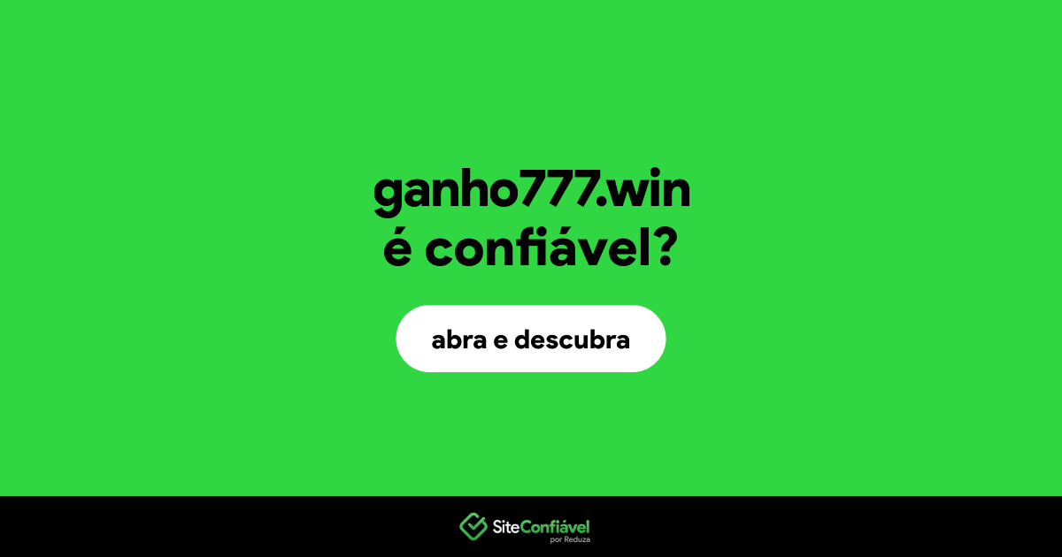 O site ganho777.win é confiável?