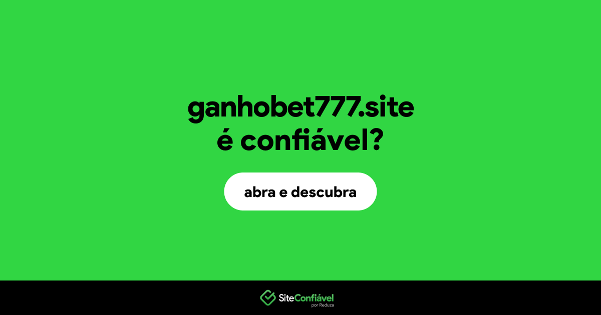 O site ganhobet777.site é confiável?
