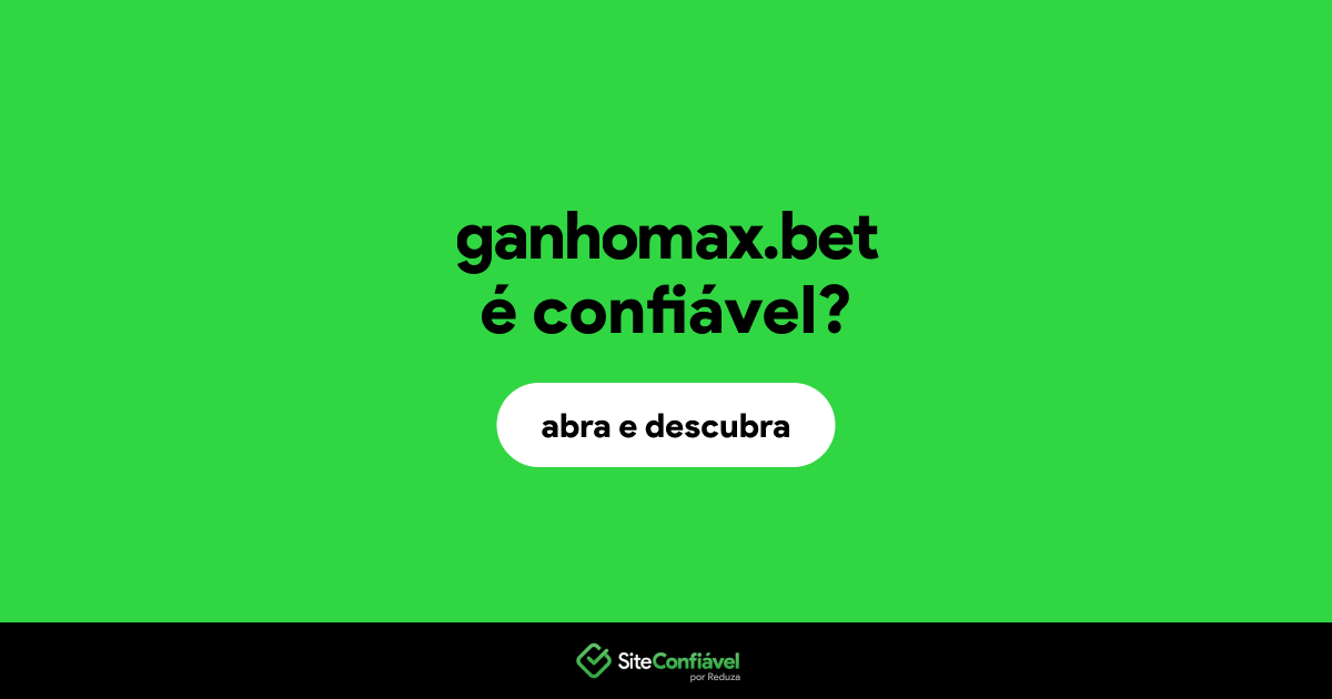 O site ganhomax.bet é confiável?