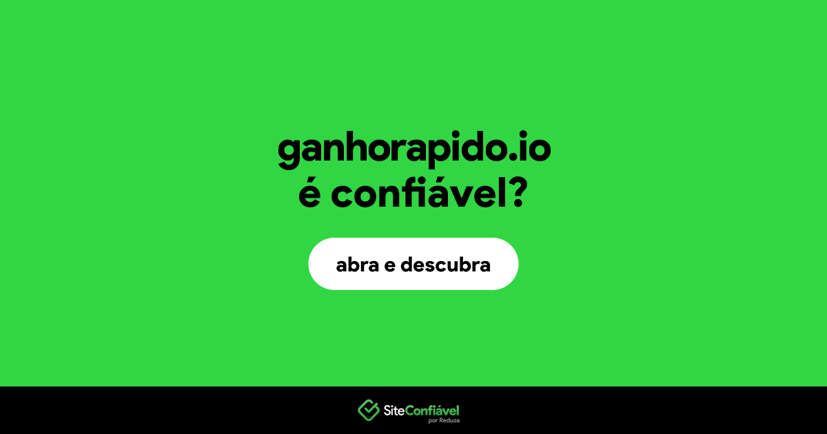O site ganhorapido.io é confiável?