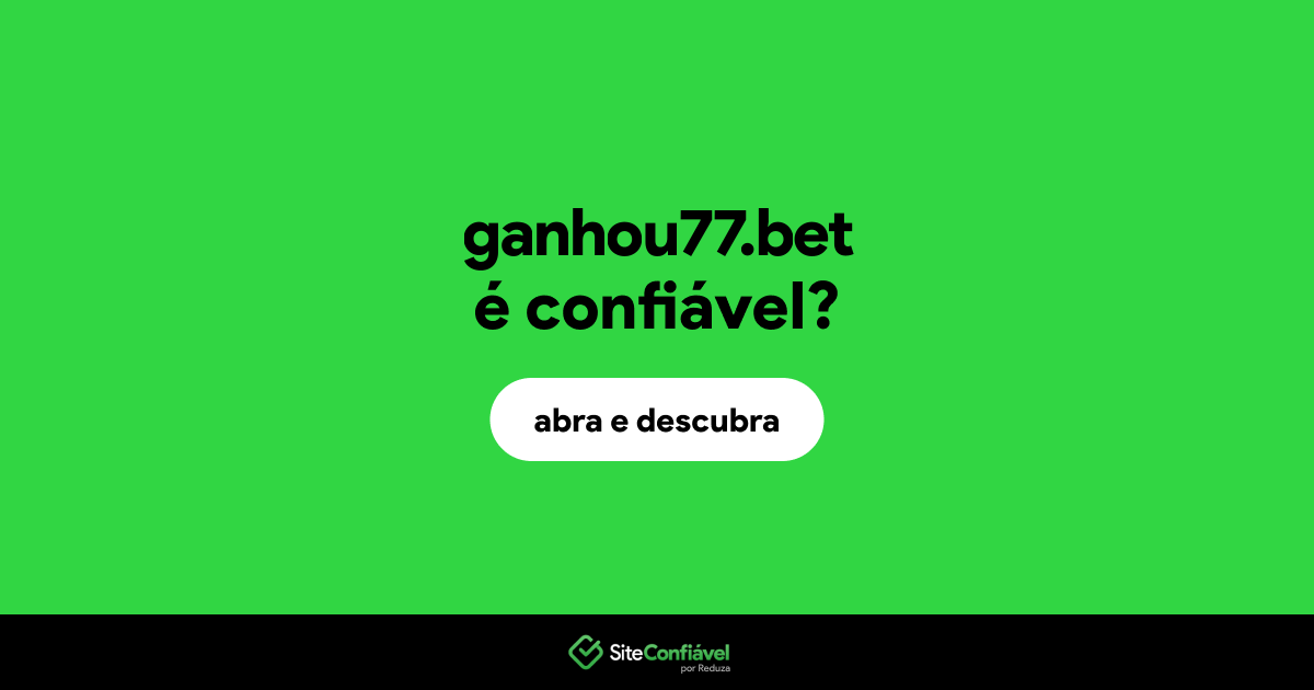 O site ganhou77.bet é confiável?