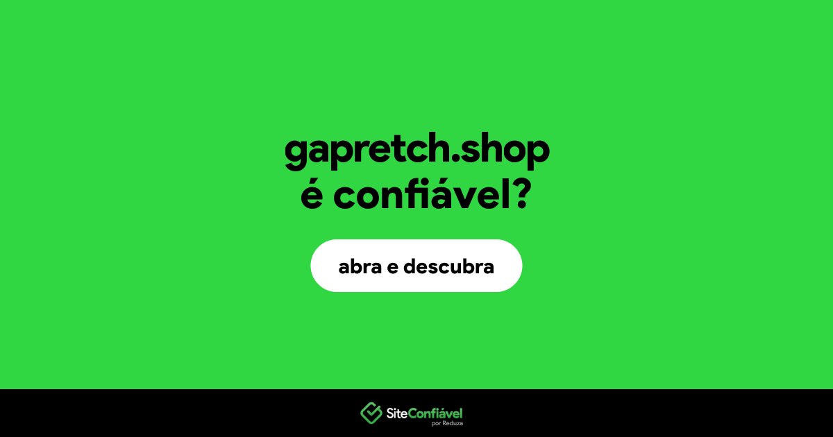 O site gapretch.shop é confiável?