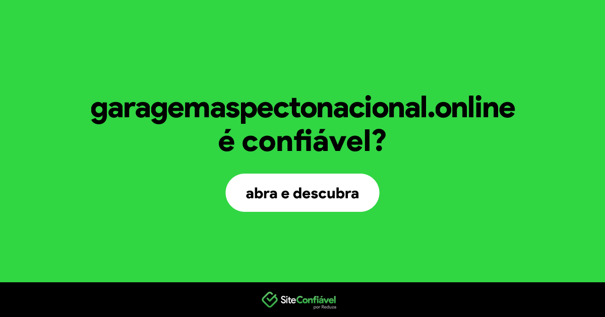 O site garagemaspectonacional.online é confiável?