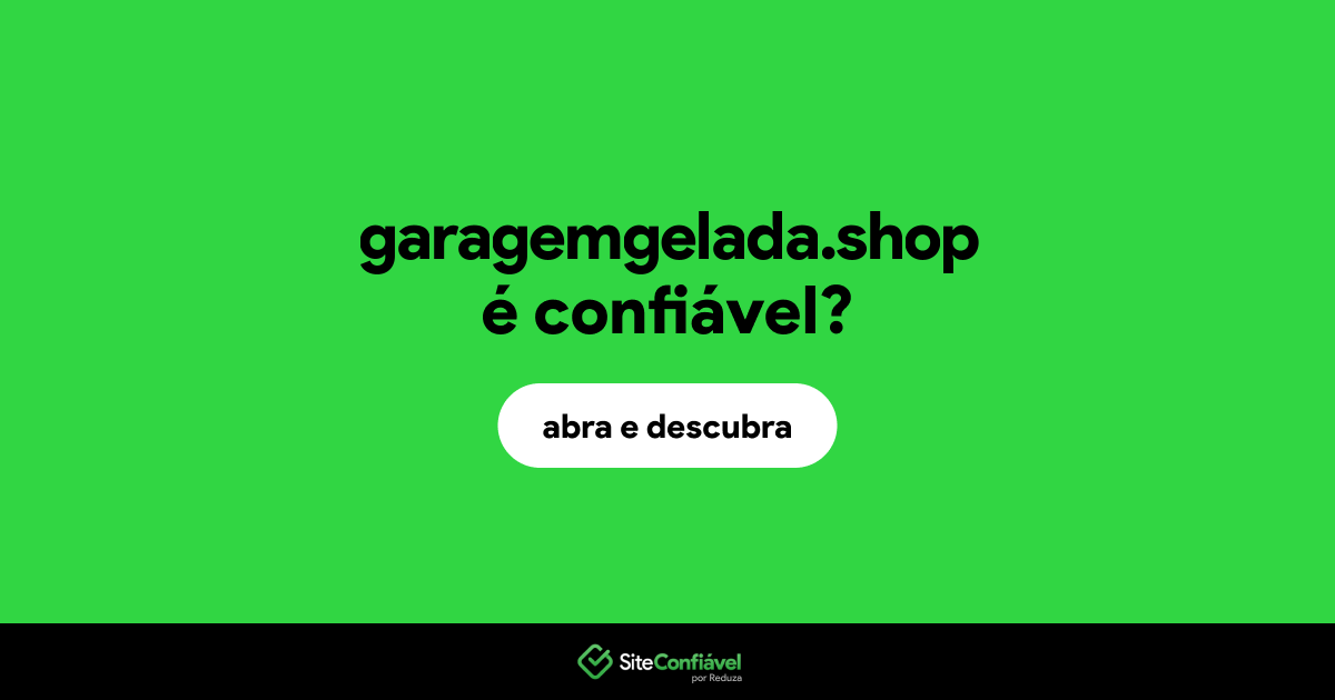 O site garagemgelada.shop é confiável?