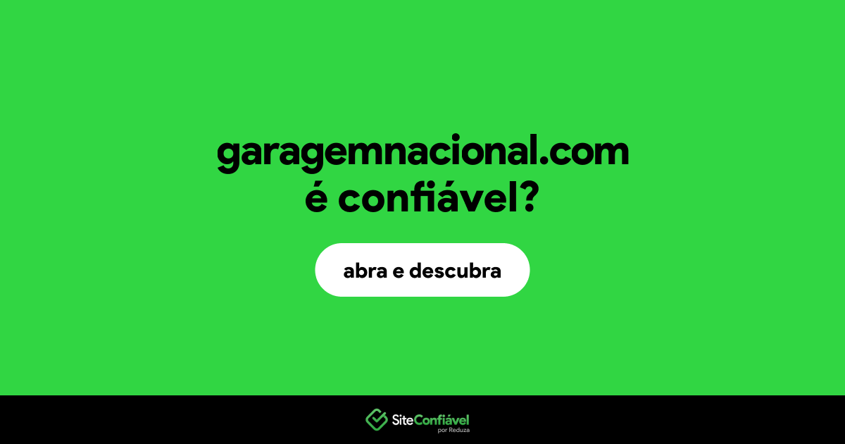 O site garagemnacional.com é confiável?