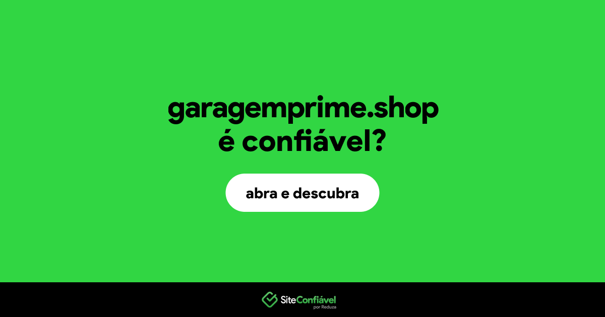 O site garagemprime.shop é confiável?