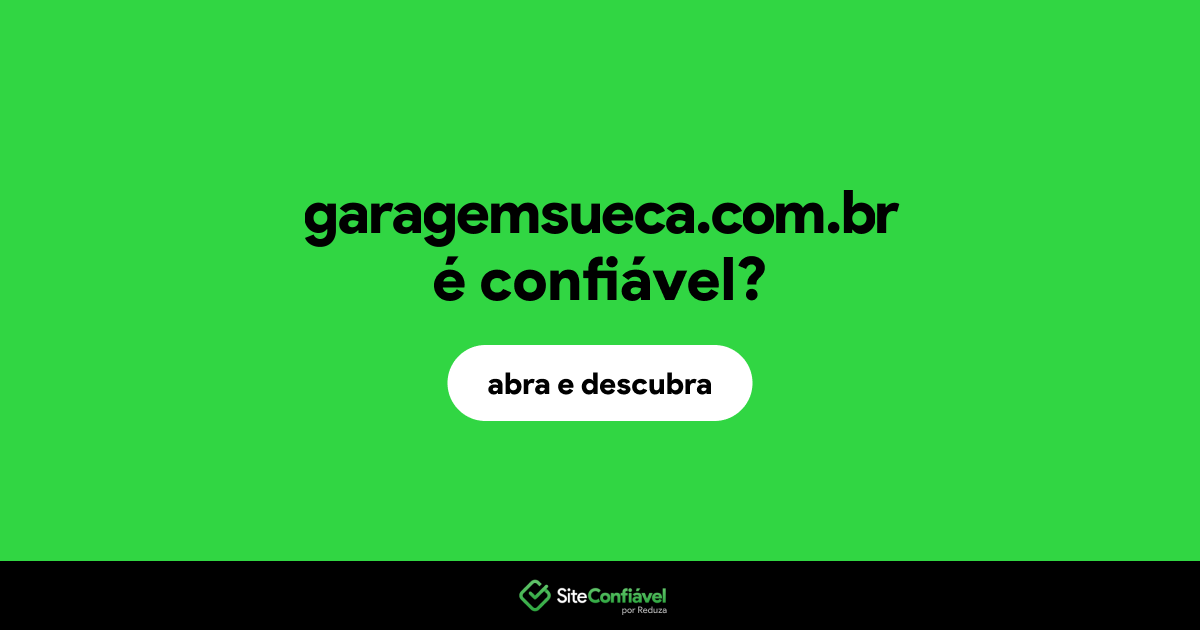 O site garagemsueca.com.br é confiável?