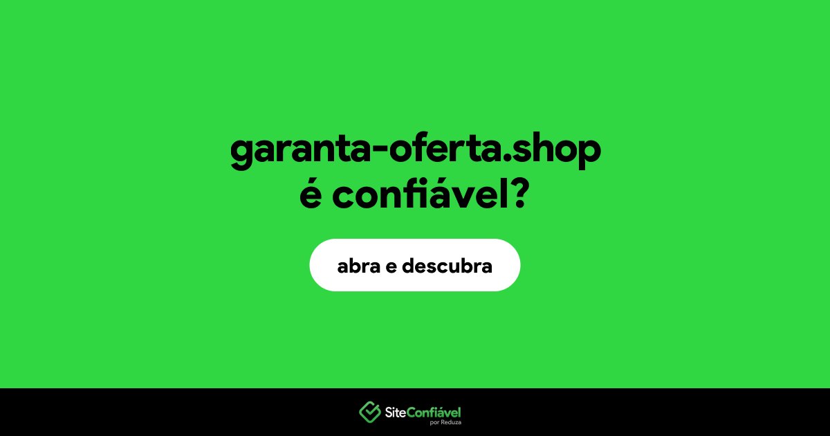O site garanta-oferta.shop é confiável?