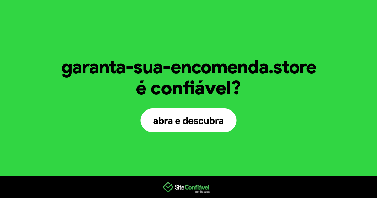 O site garanta-sua-encomenda.store é confiável?