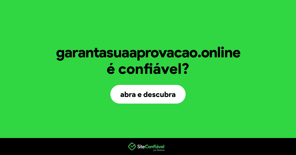 O site garantasuaaprovacao.online é confiável?