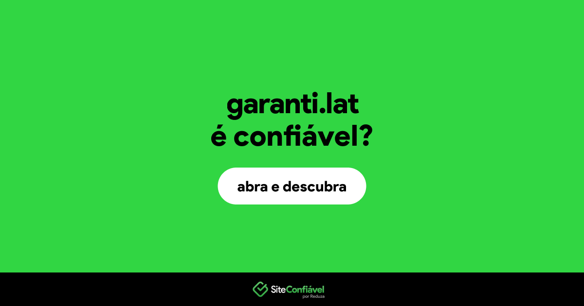 O site garanti.lat é confiável?