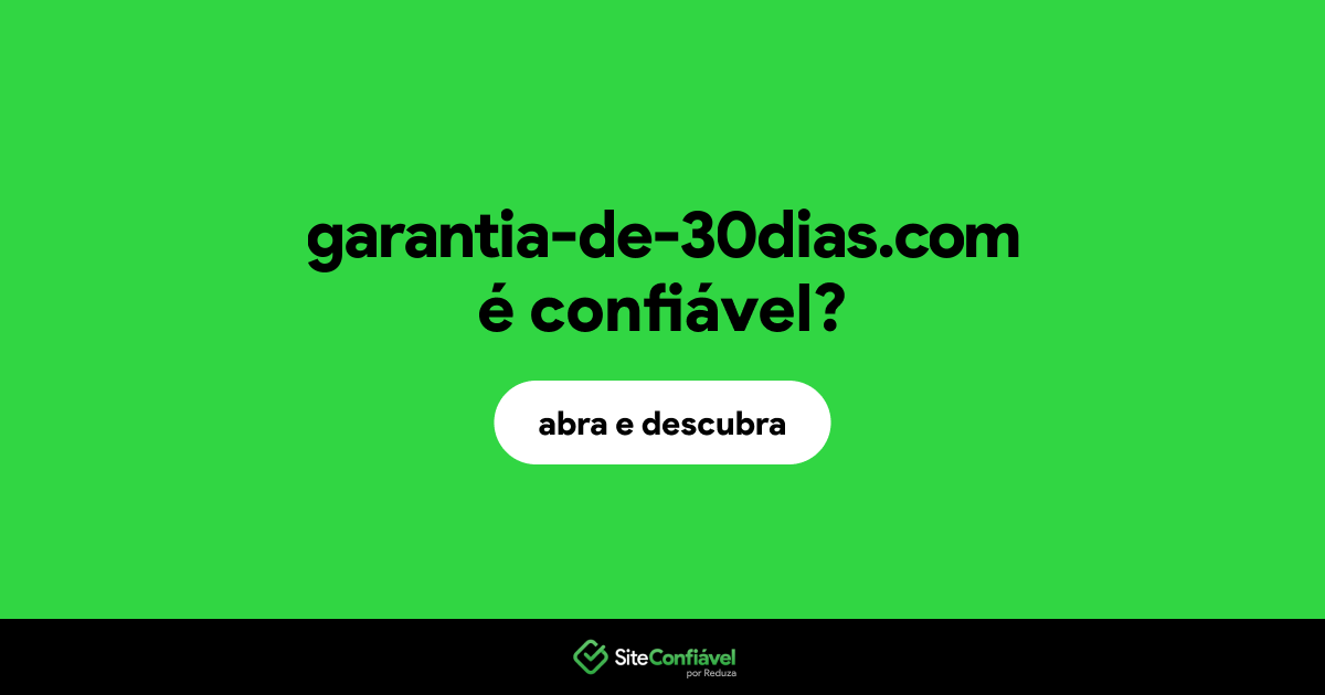 O site garantia-de-30dias.com é confiável?