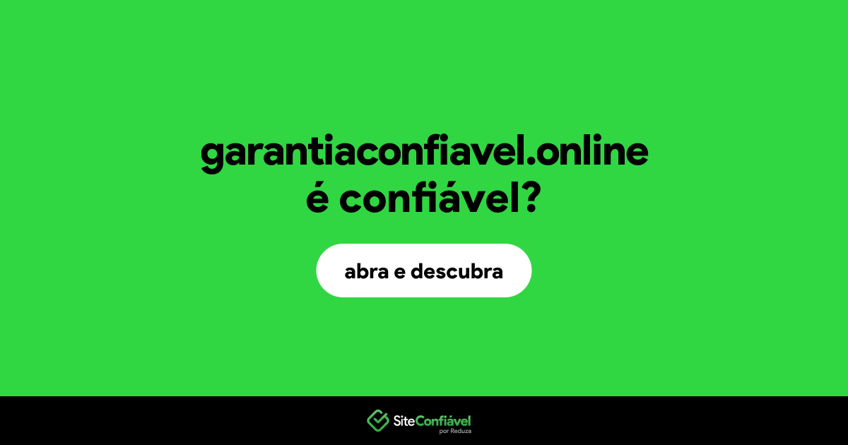 O site garantiaconfiavel.online é confiável?