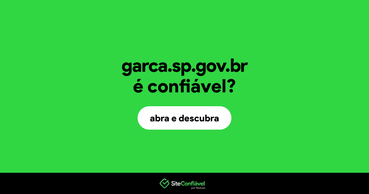 O site garca.sp.gov.br é confiável?