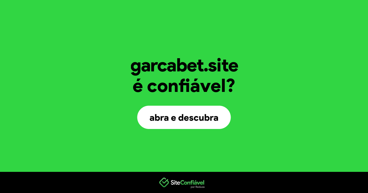 O site garcabet.site é confiável?