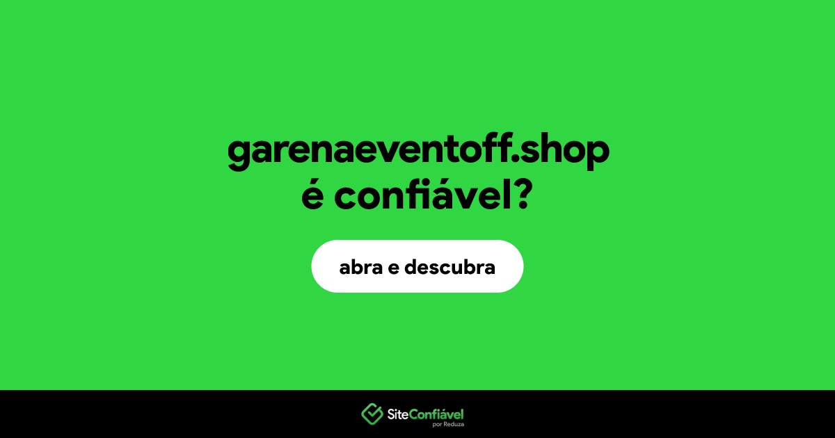O site garenaeventoff.shop é confiável?