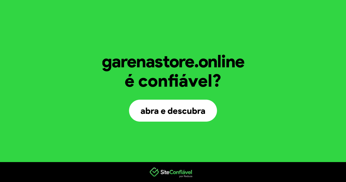 O site garenastore.online é confiável?
