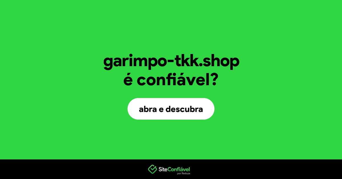 O site garimpo-tkk.shop é confiável?
