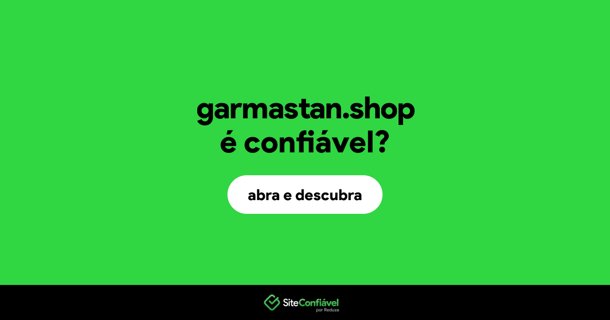 O site garmastan.shop é confiável?