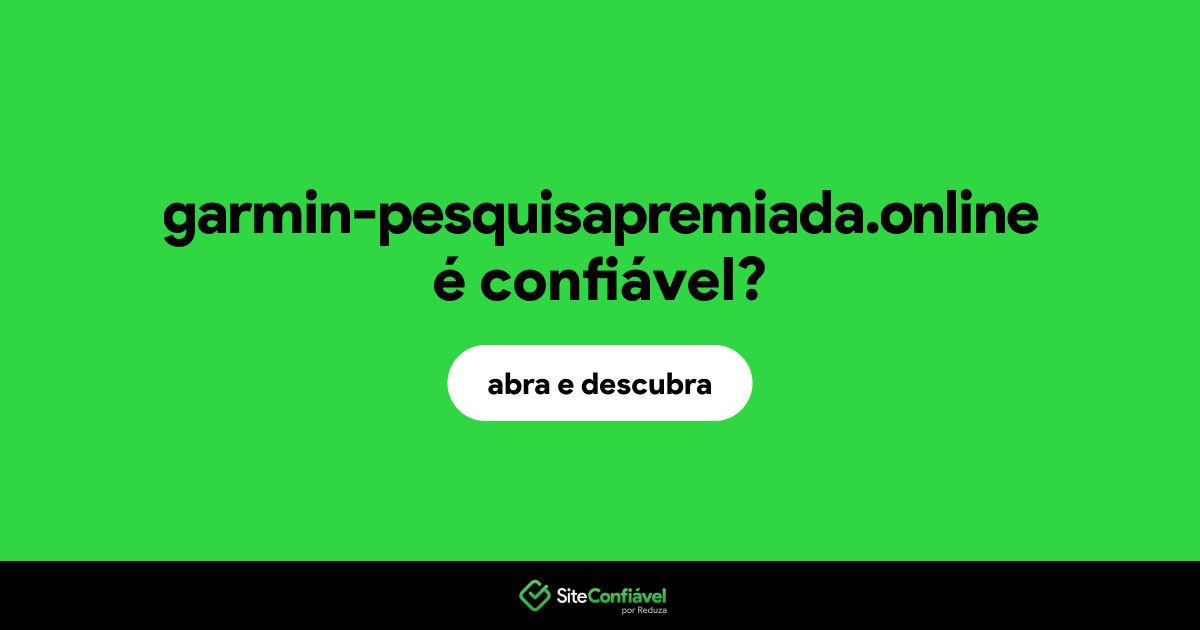 O site garmin-pesquisapremiada.online é confiável?