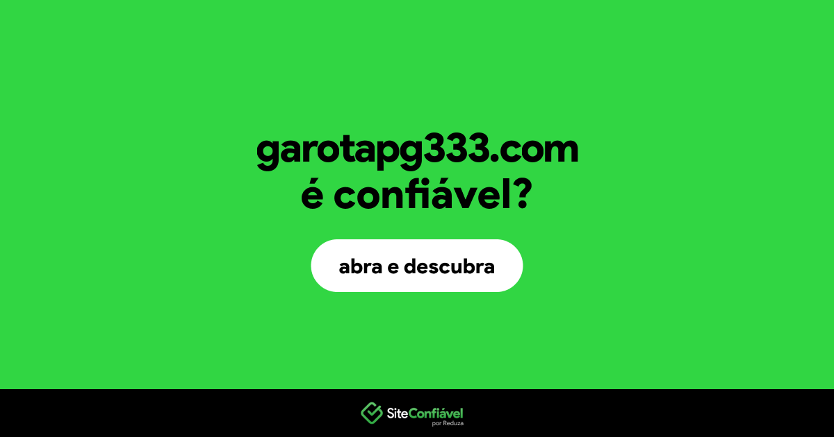 O site garotapg333.com é confiável?