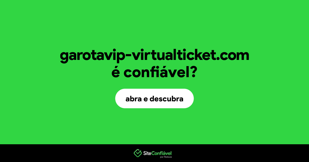O site garotavip-virtualticket.com é confiável?