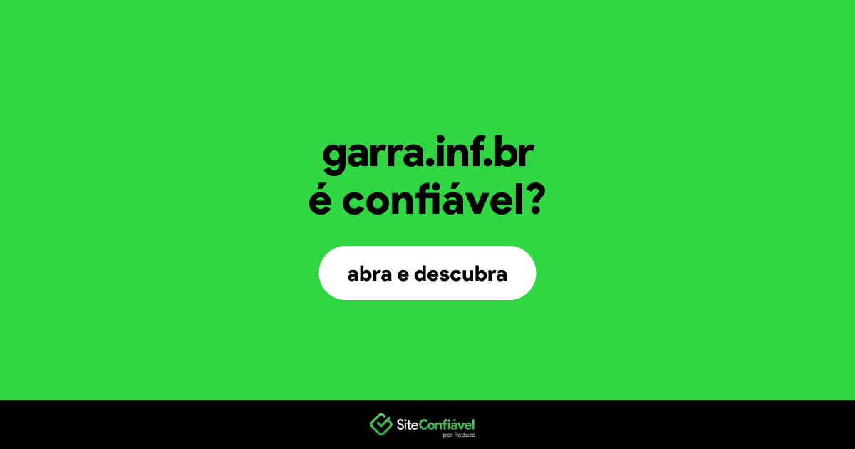 O site garra.inf.br é confiável?