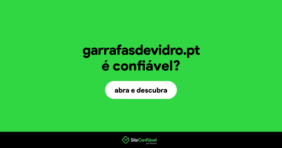 O site garrafasdevidro.pt é confiável?