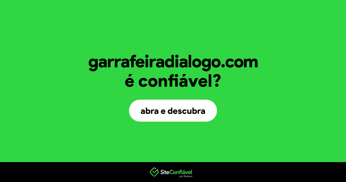 O site garrafeiradialogo.com é confiável?