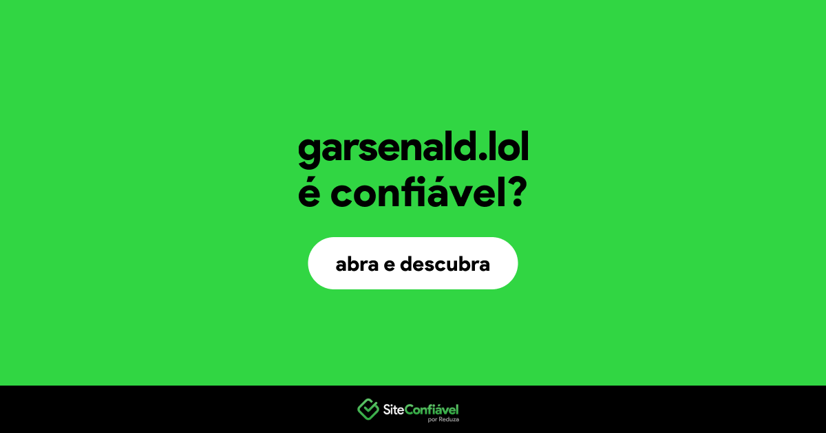 O site garsenald.lol é confiável?