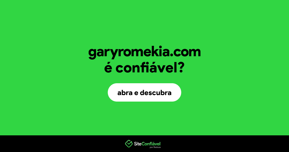 O site garyromekia.com é confiável?
