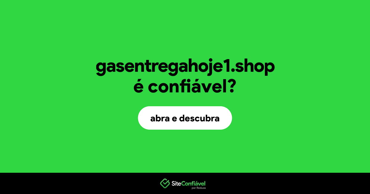 O site gasentregahoje1.shop é confiável?