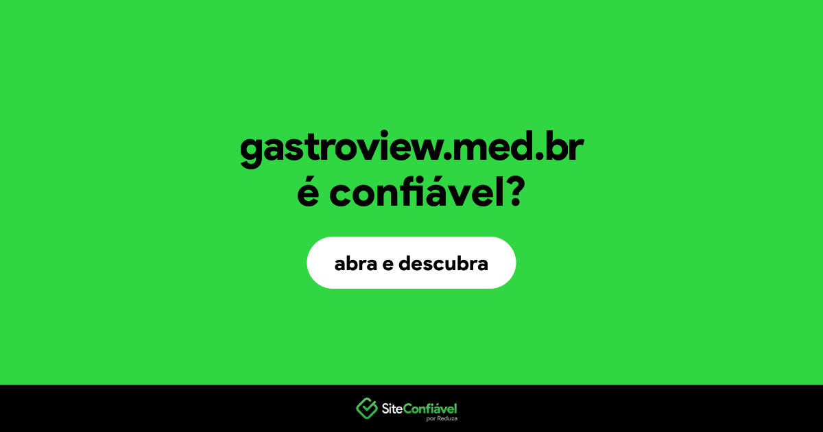 O site gastroview.med.br é confiável?