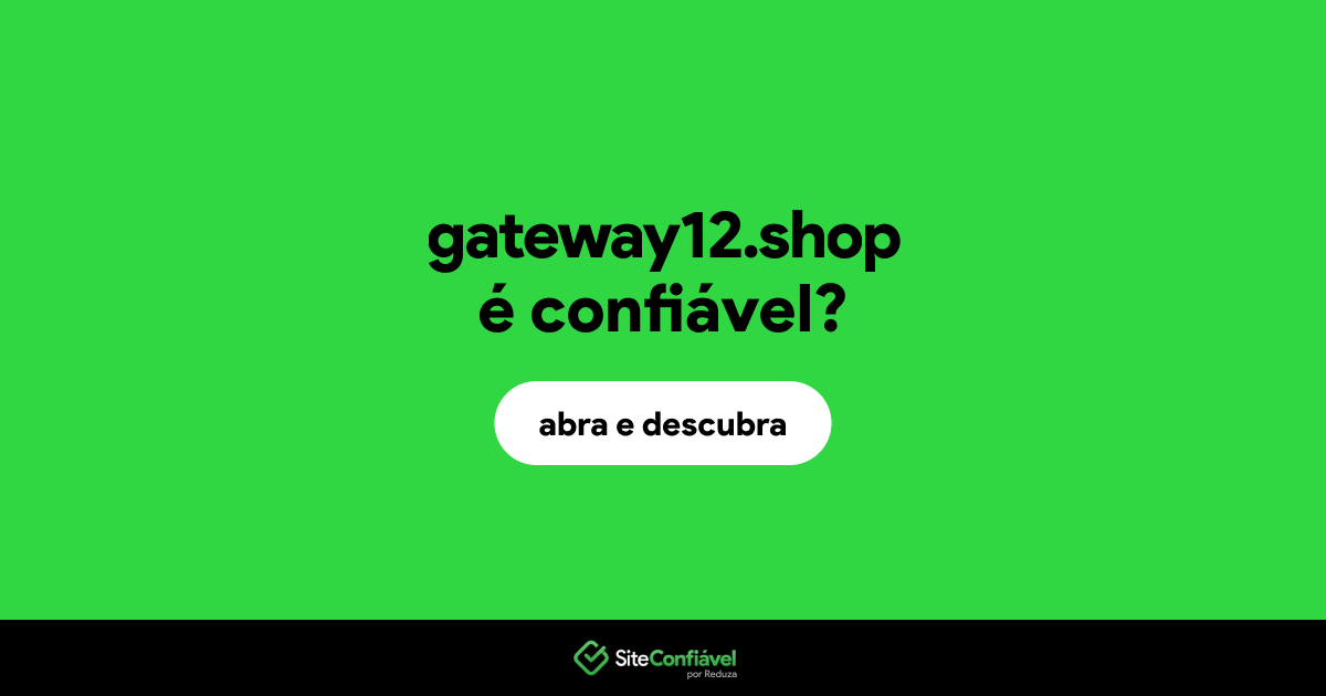 O site gateway12.shop é confiável?