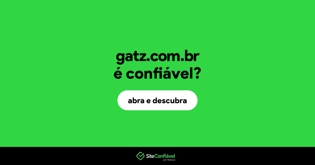 O site gatz.com.br é confiável?