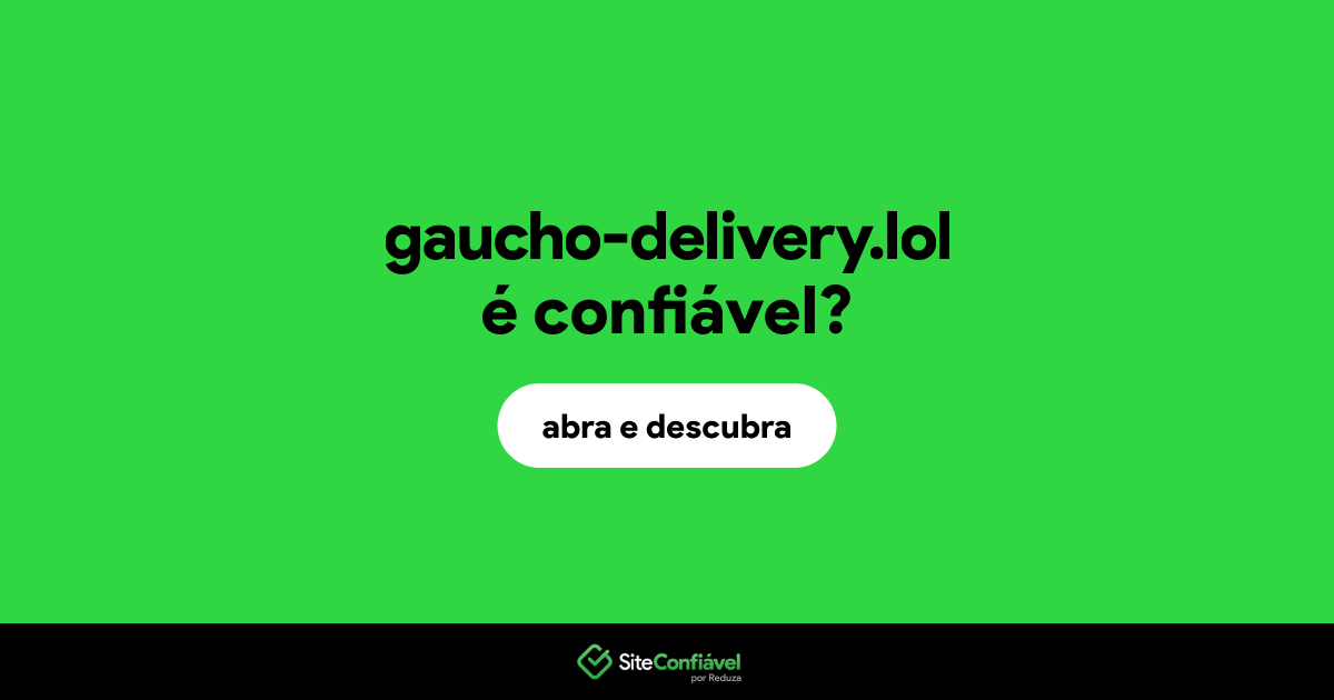 O site gaucho-delivery.lol é confiável?