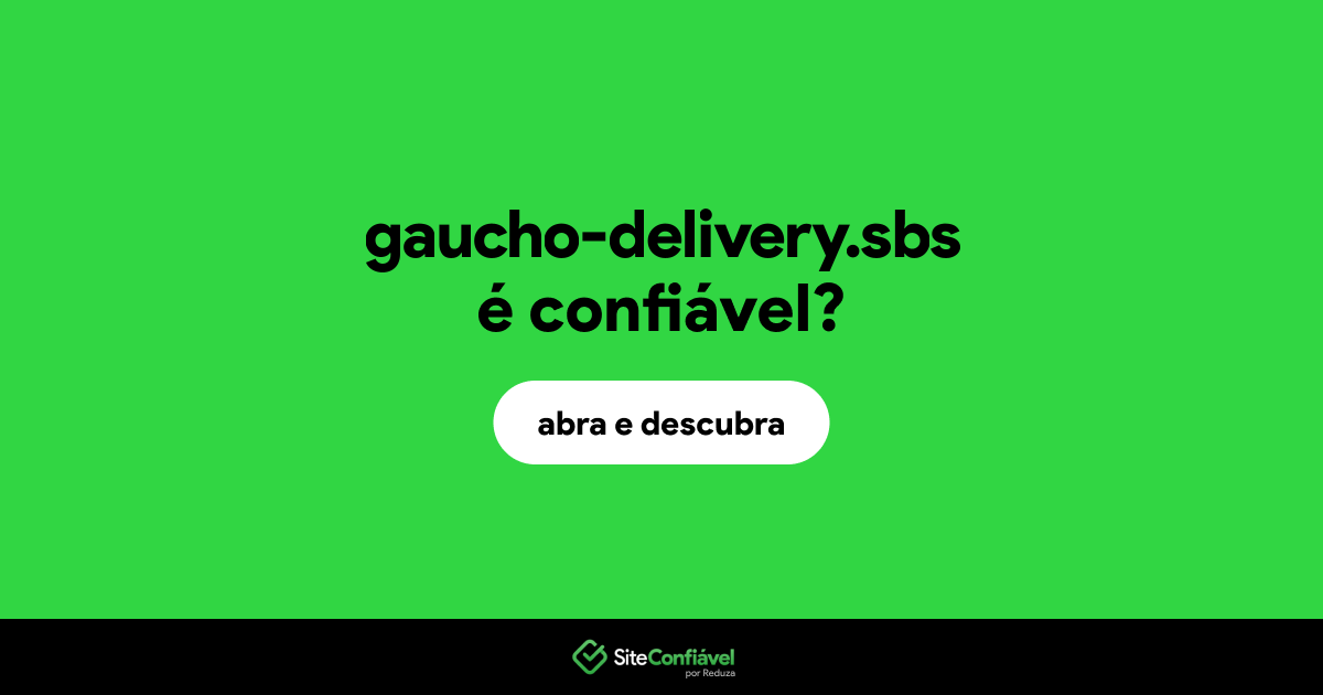 O site gaucho-delivery.sbs é confiável?