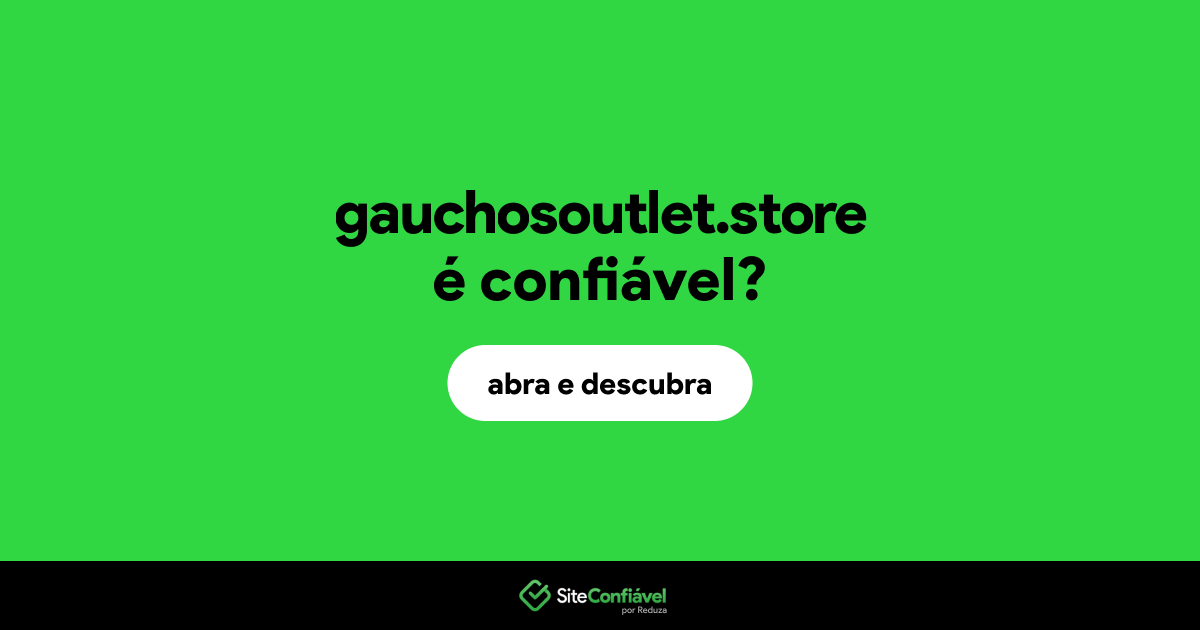 O site gauchosoutlet.store é confiável?
