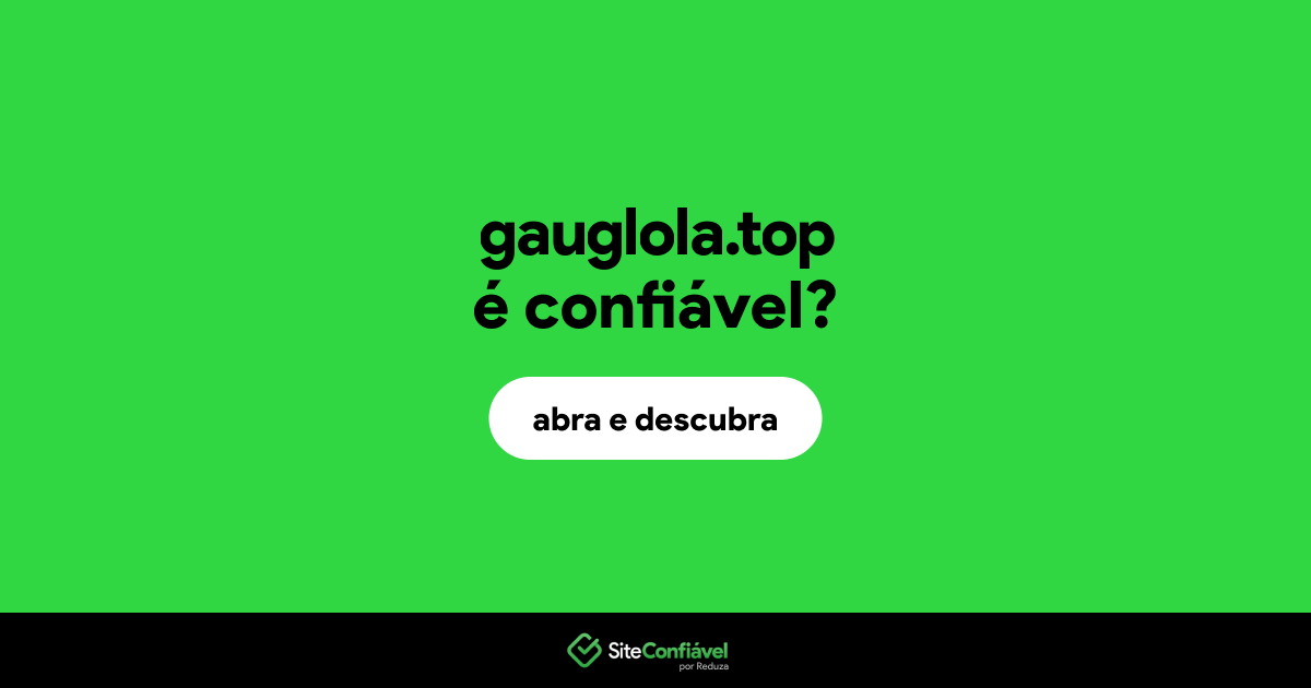 O site gauglola.top é confiável?